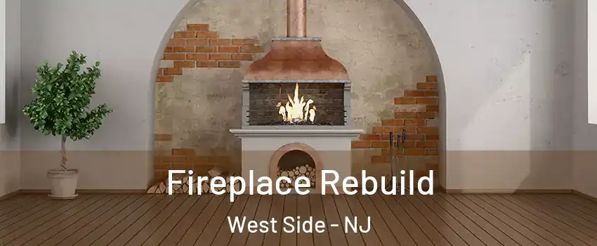 Fireplace Rebuild West Side - NJ
