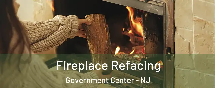 Fireplace Refacing Government Center - NJ