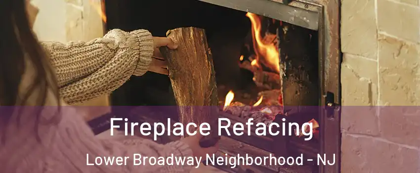 Fireplace Refacing Lower Broadway Neighborhood - NJ