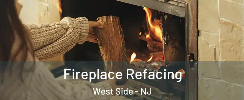 Fireplace Refacing West Side - NJ
