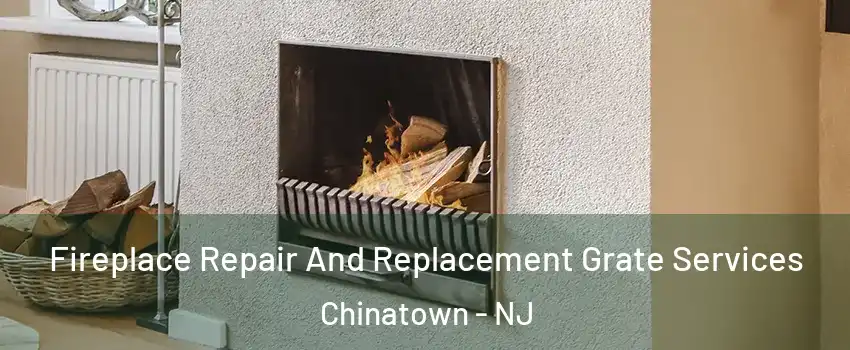 Fireplace Repair And Replacement Grate Services Chinatown - NJ