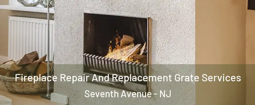 Fireplace Repair And Replacement Grate Services Seventh Avenue - NJ