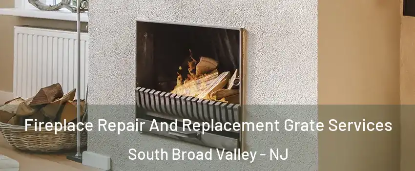 Fireplace Repair And Replacement Grate Services South Broad Valley - NJ