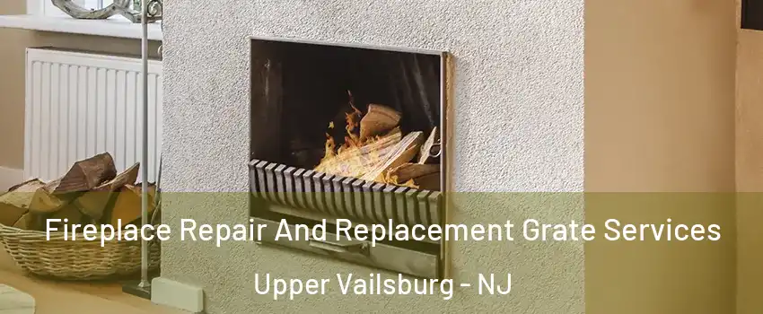 Fireplace Repair And Replacement Grate Services Upper Vailsburg - NJ