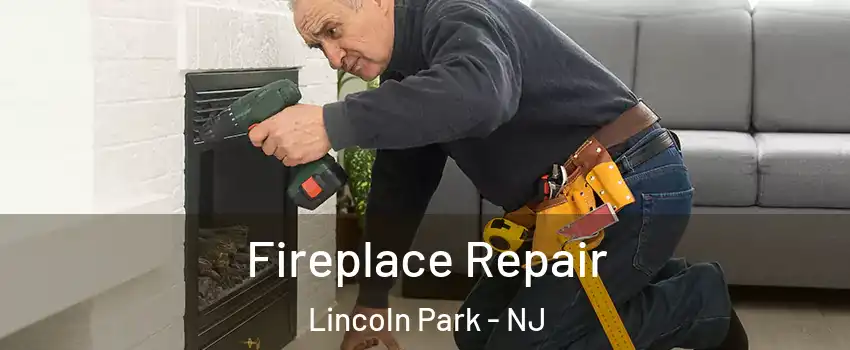 Fireplace Repair Lincoln Park - NJ