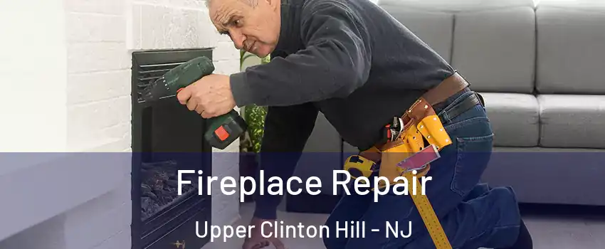 Fireplace Repair Upper Clinton Hill - NJ