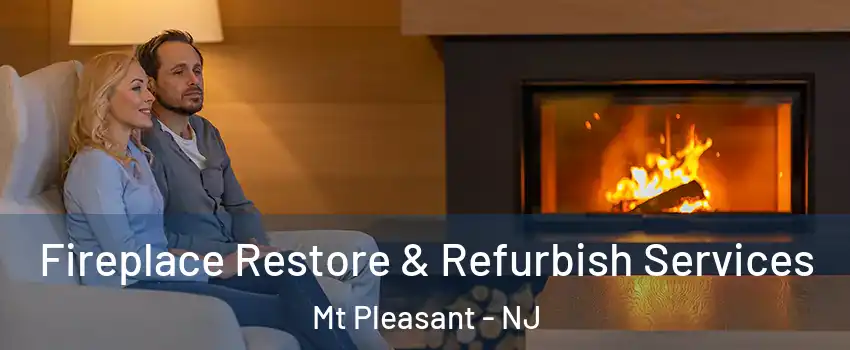 Fireplace Restore & Refurbish Services Mt Pleasant - NJ