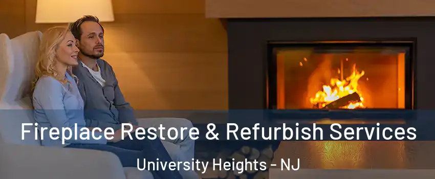 Fireplace Restore & Refurbish Services University Heights - NJ