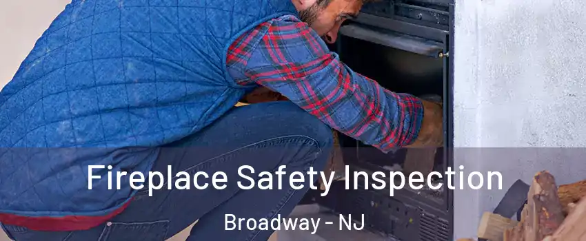 Fireplace Safety Inspection Broadway - NJ