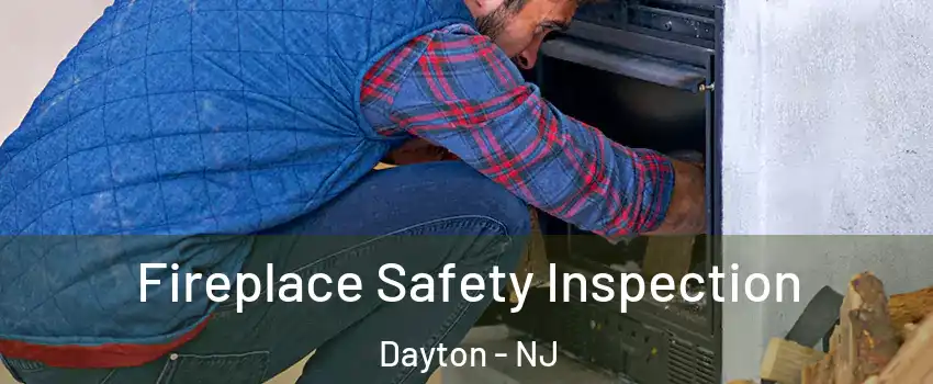 Fireplace Safety Inspection Dayton - NJ