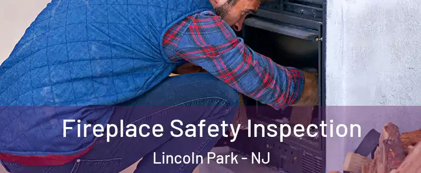 Fireplace Safety Inspection Lincoln Park - NJ