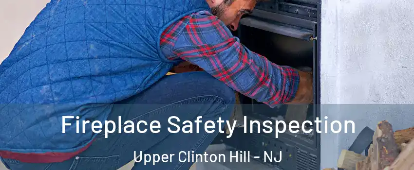 Fireplace Safety Inspection Upper Clinton Hill - NJ