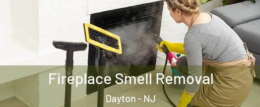 Fireplace Smell Removal Dayton - NJ