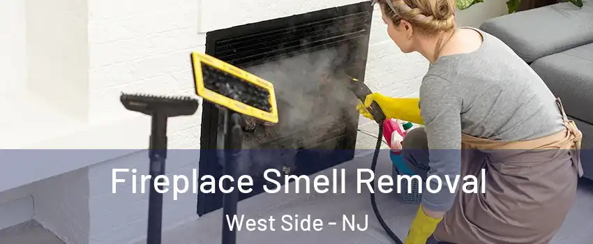 Fireplace Smell Removal West Side - NJ