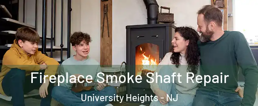 Fireplace Smoke Shaft Repair University Heights - NJ