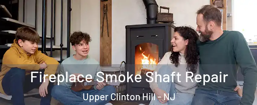 Fireplace Smoke Shaft Repair Upper Clinton Hill - NJ