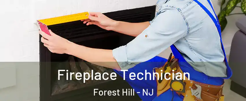Fireplace Technician Forest Hill - NJ