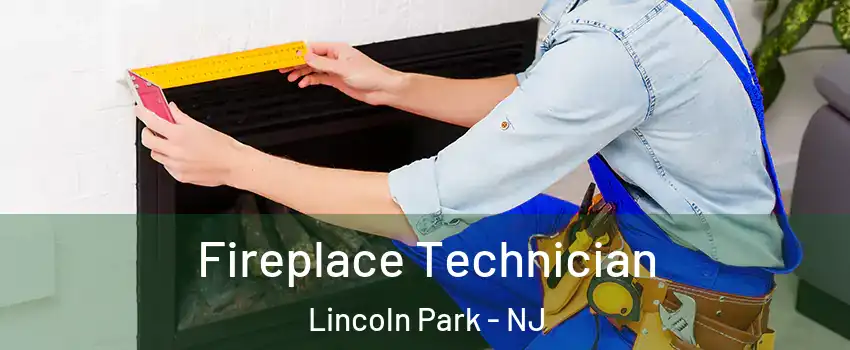 Fireplace Technician Lincoln Park - NJ