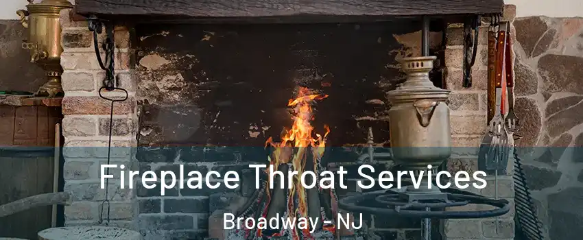 Fireplace Throat Services Broadway - NJ