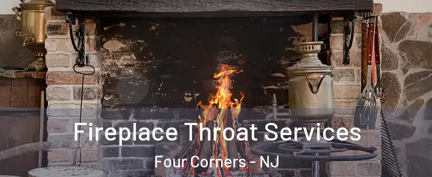 Fireplace Throat Services Four Corners - NJ