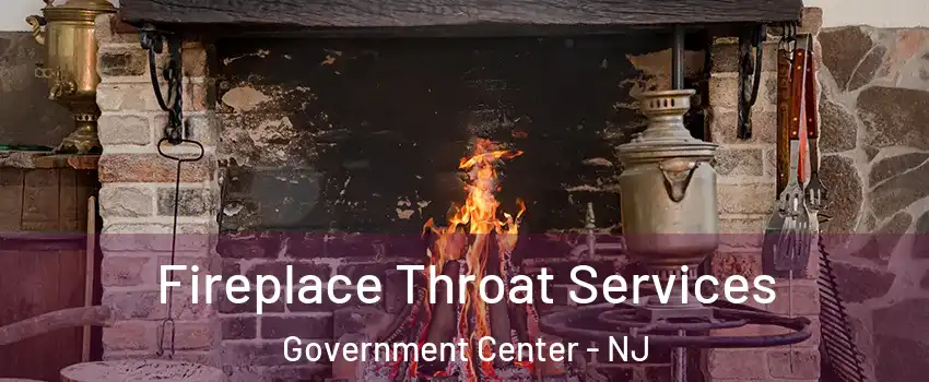 Fireplace Throat Services Government Center - NJ