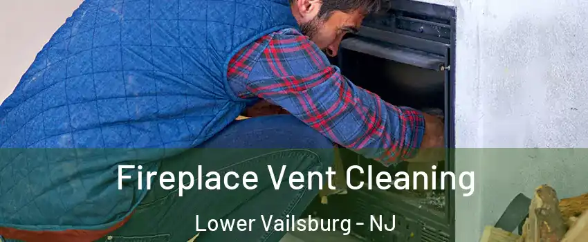 Fireplace Vent Cleaning Lower Vailsburg - NJ