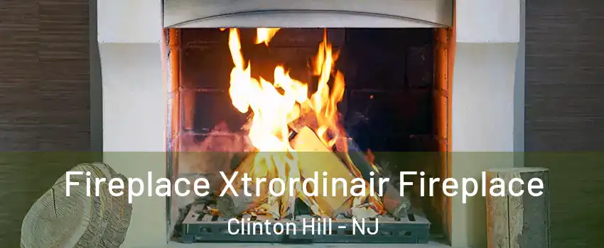 Fireplace Xtrordinair Fireplace Clinton Hill - NJ