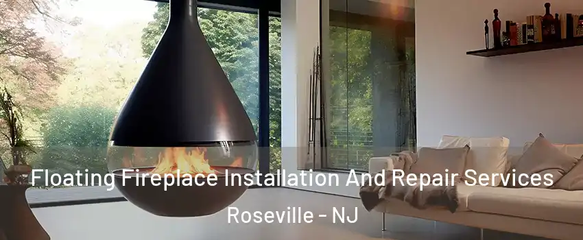 Floating Fireplace Installation And Repair Services Roseville - NJ