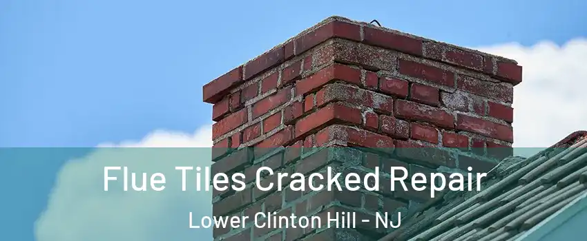 Flue Tiles Cracked Repair Lower Clinton Hill - NJ