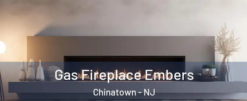 Gas Fireplace Embers Chinatown - NJ