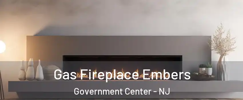 Gas Fireplace Embers Government Center - NJ