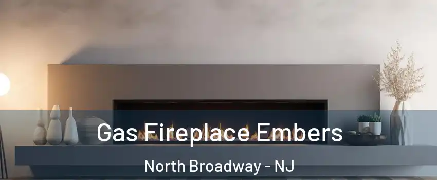 Gas Fireplace Embers North Broadway - NJ
