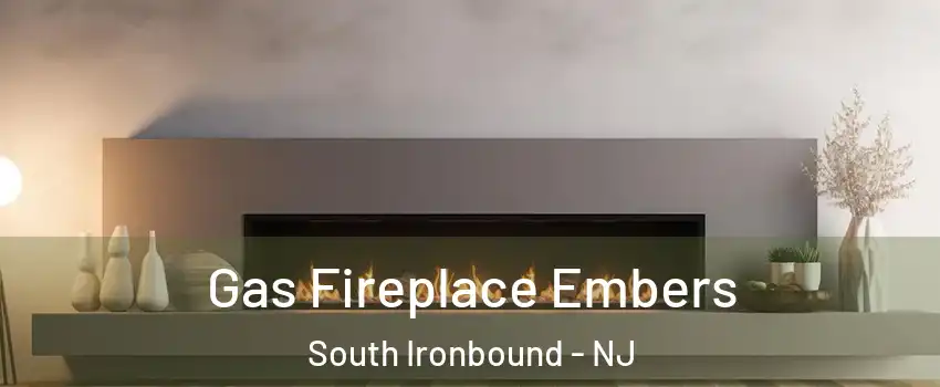 Gas Fireplace Embers South Ironbound - NJ