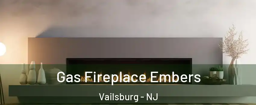 Gas Fireplace Embers Vailsburg - NJ