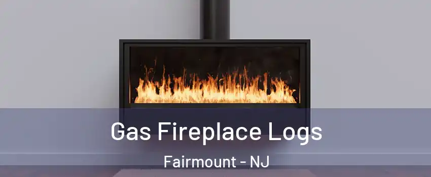 Gas Fireplace Logs Fairmount - NJ