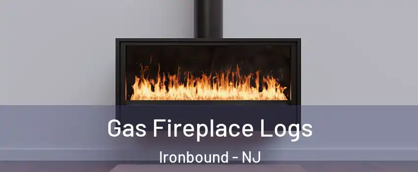 Gas Fireplace Logs Ironbound - NJ