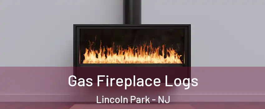 Gas Fireplace Logs Lincoln Park - NJ