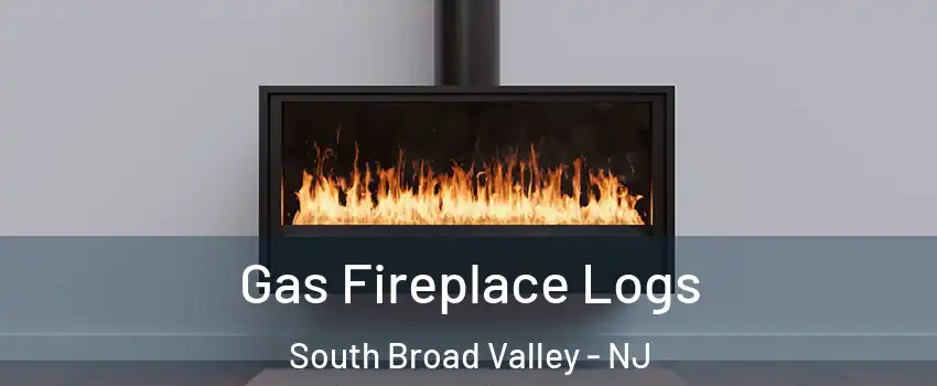 Gas Fireplace Logs South Broad Valley - NJ