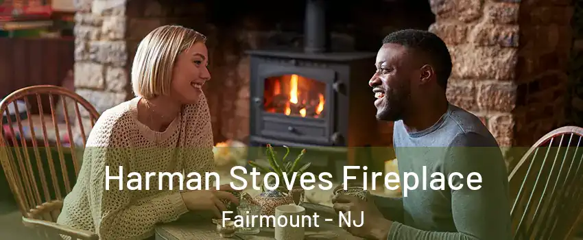 Harman Stoves Fireplace Fairmount - NJ