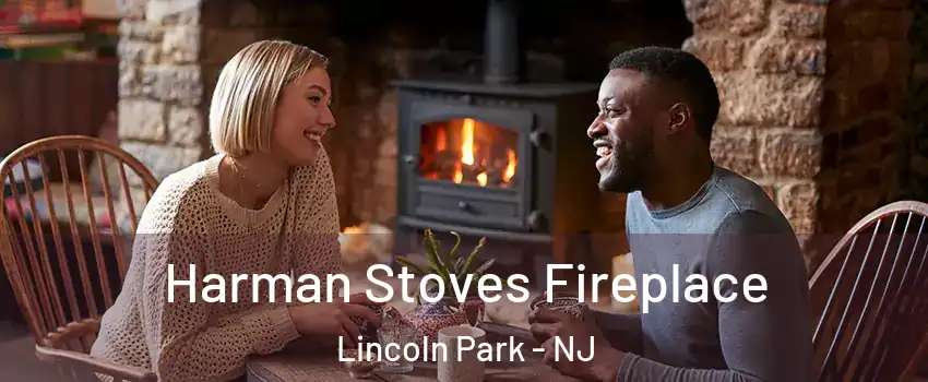 Harman Stoves Fireplace Lincoln Park - NJ