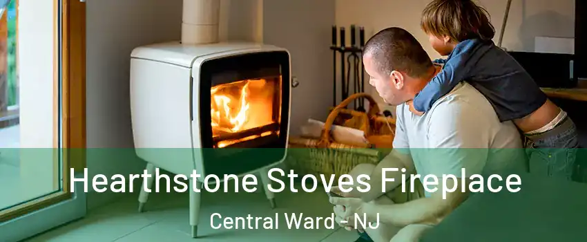 Hearthstone Stoves Fireplace Central Ward - NJ