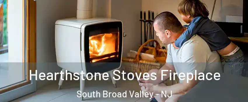 Hearthstone Stoves Fireplace South Broad Valley - NJ