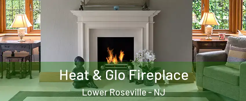 Heat & Glo Fireplace Lower Roseville - NJ