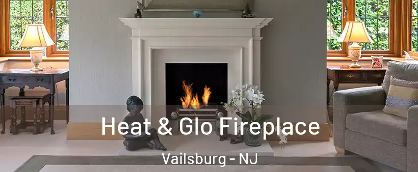 Heat & Glo Fireplace Vailsburg - NJ
