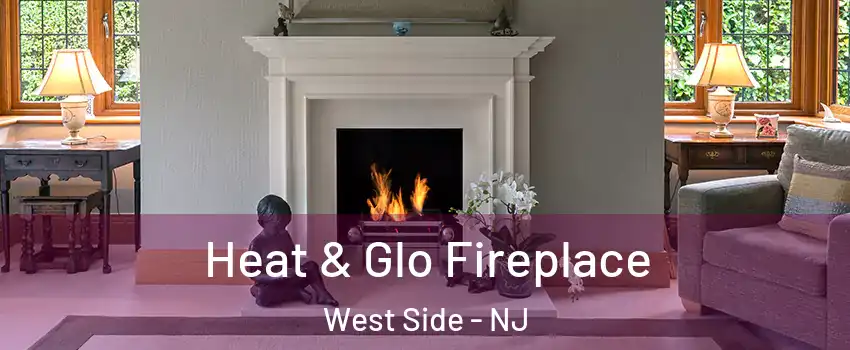 Heat & Glo Fireplace West Side - NJ