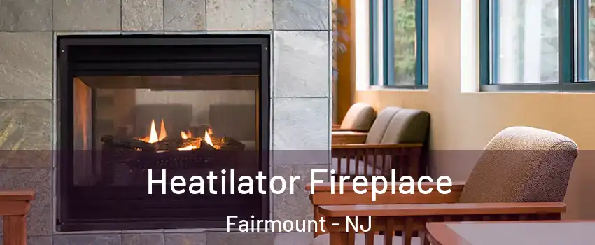 Heatilator Fireplace Fairmount - NJ