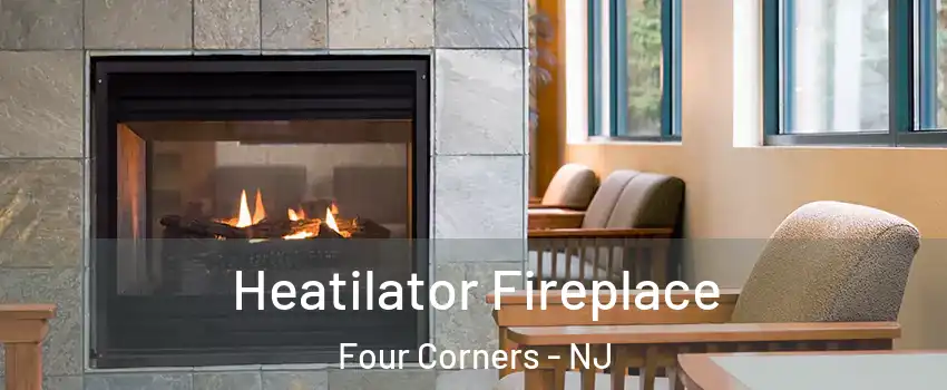 Heatilator Fireplace Four Corners - NJ