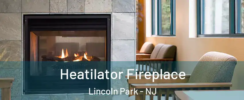 Heatilator Fireplace Lincoln Park - NJ