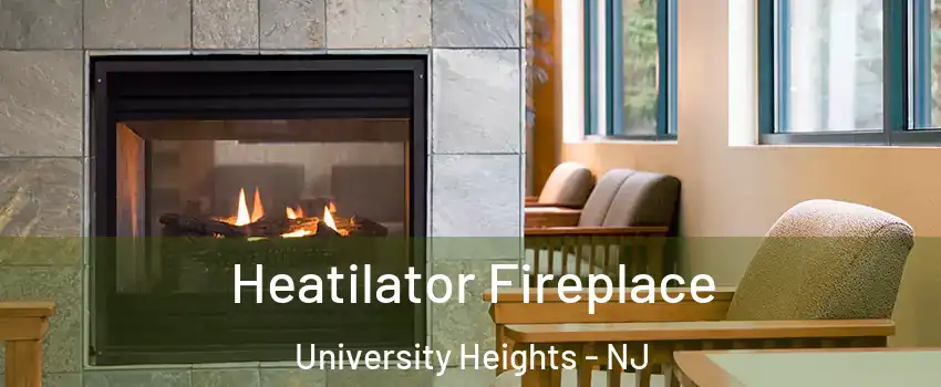 Heatilator Fireplace University Heights - NJ