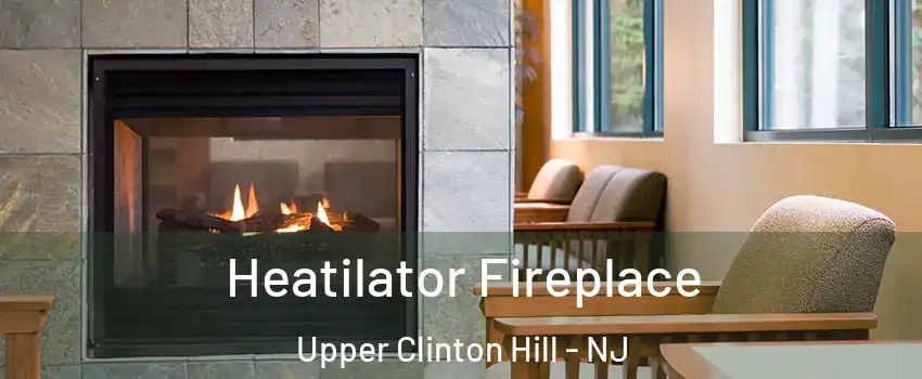 Heatilator Fireplace Upper Clinton Hill - NJ